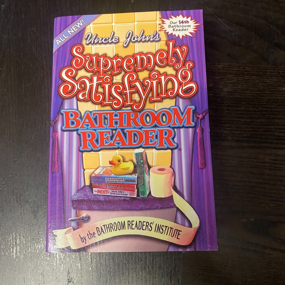 Uncle John's Supremely Satisfying Bathroom Reader by Bathroom Readers' Institute